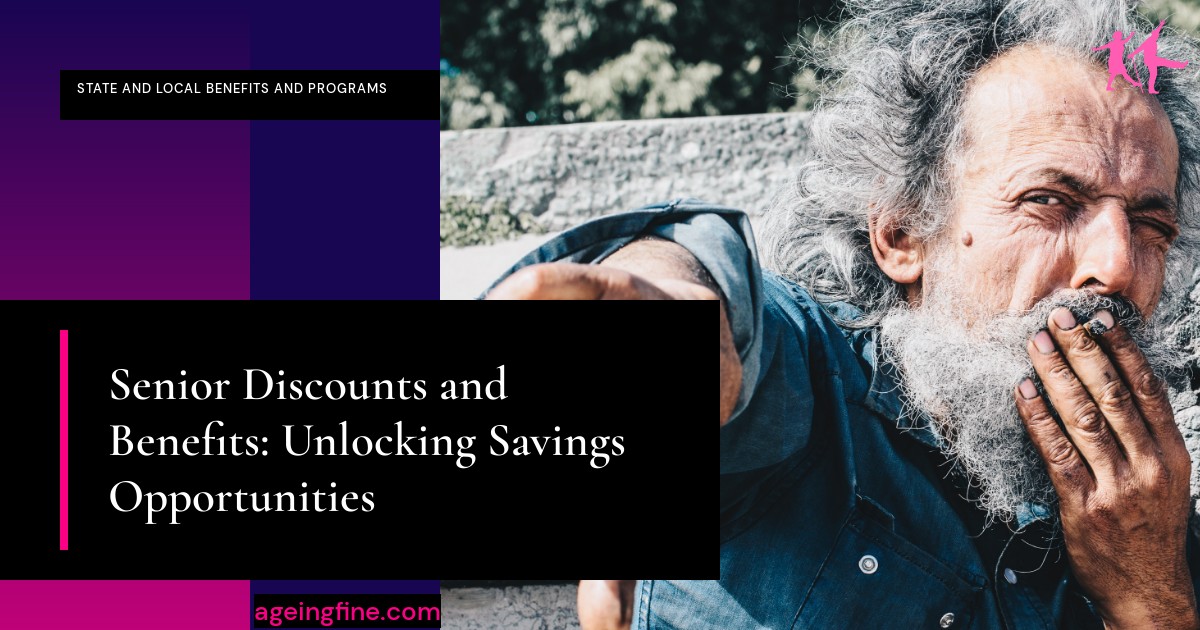 Senior Discounts and Benefits: Unlocking Savings Opportunities