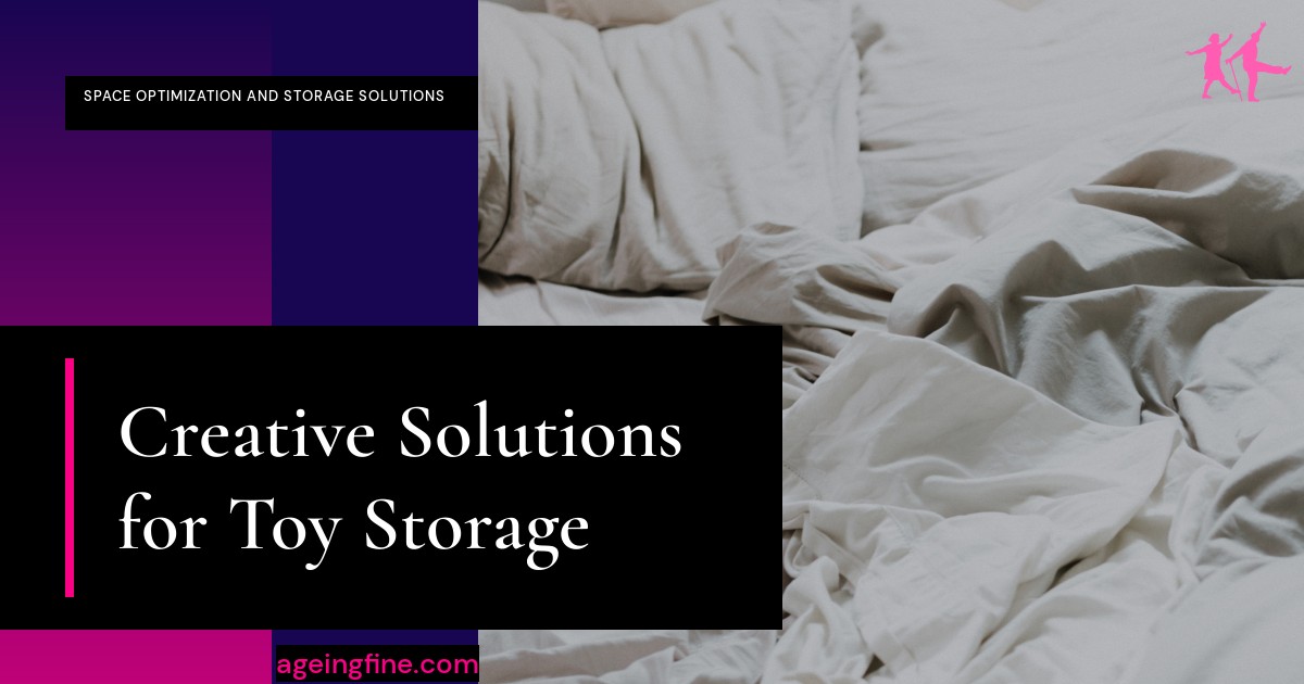 Creative Solutions for Toy Storage