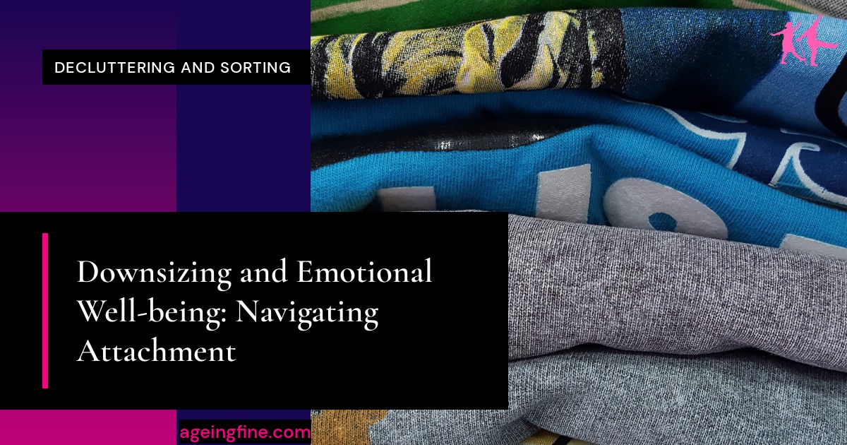Downsizing and Emotional Well-being: Navigating Attachment